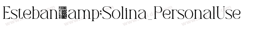Esteban&Solina_PersonalUseOnly字体转换