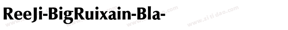ReeJi-BigRuixain-Bla字体转换