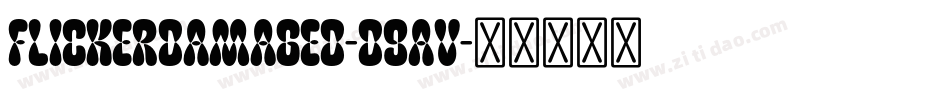 Flickerdamaged-d9aV字体转换