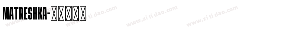 Matreshka字体转换