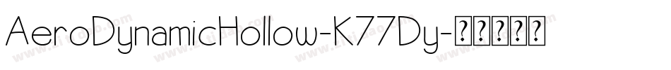 AeroDynamicHollow-K77Dy字体转换