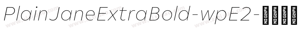 PlainJaneExtraBold-wpE2字体转换 PlainJaneExtraBold-wpE2字体转换