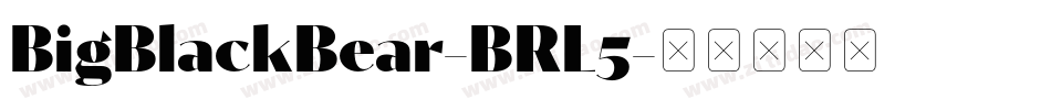 BigBlackBear-BRL5字体转换