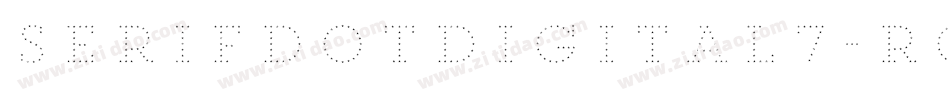 SerifDotDigital7-RgPl字体转换 SerifDotDigital7-RgPl字体转换