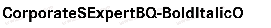 CorporateSExpertBQ-BoldItalicOsF字体转换