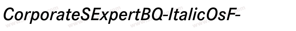 CorporateSExpertBQ-ItalicOsF字体转换