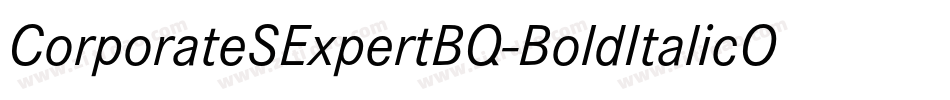 CorporateSExpertBQ-BoldItalicOsF字体转换