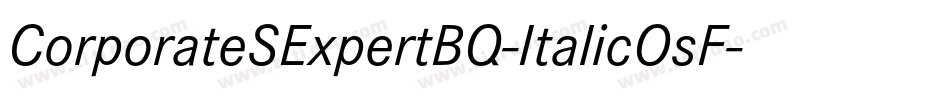 CorporateSExpertBQ-ItalicOsF字体转换
