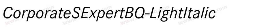 CorporateSExpertBQ-LightItalicOsF字体转换