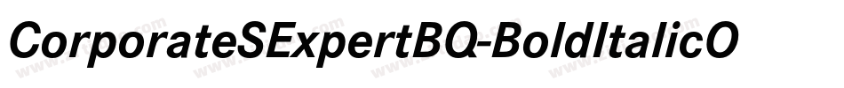 CorporateSExpertBQ-BoldItalicOsF字体转换