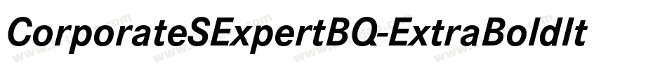 CorporateSExpertBQ-ExtraBoldItalicOsf字体转换