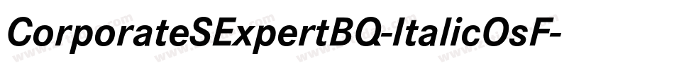 CorporateSExpertBQ-ItalicOsF字体转换