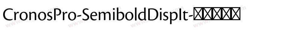 CronosPro-SemiboldDispIt字体转换 CronosPro-SemiboldDispIt字体转换