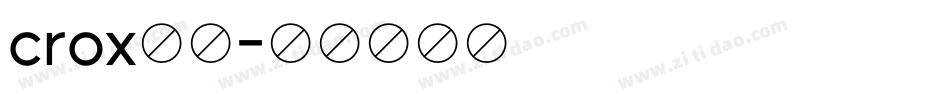 crox字库字体转换