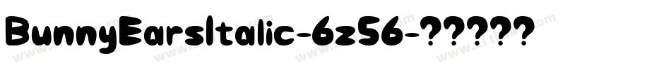 BunnyEarsItalic-6z56字体转换