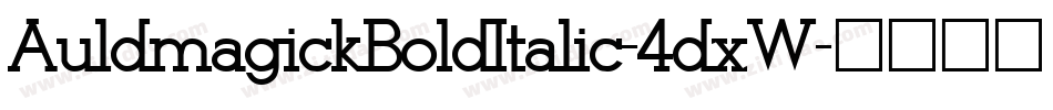 AuldmagickBoldItalic-4dxW字体转换