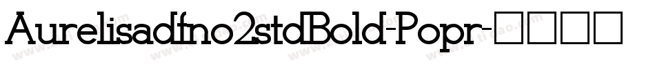 Aurelisadfno2stdBold-Popr字体转换