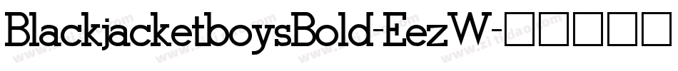 BlackjacketboysBold-EezW字体转换