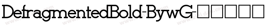 DefragmentedBold-BywG字体转换
