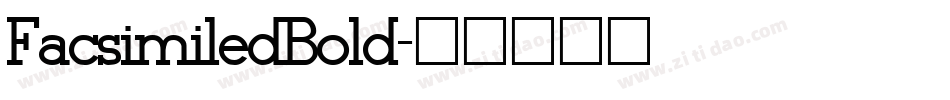 FacsimiledBold字体转换