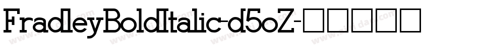 FradleyBoldItalic-d5oZ字体转换