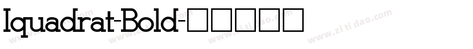Iquadrat-Bold字体转换
