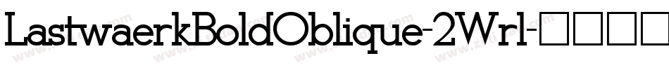 LastwaerkBoldOblique-2Wrl字体转换
