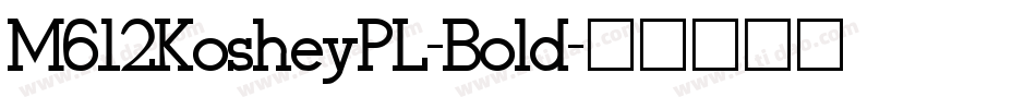 M612KosheyPL-Bold字体转换