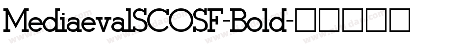 MediaevalSCOSF-Bold字体转换