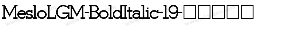 MesloLGM-BoldItalic-19字体转换
