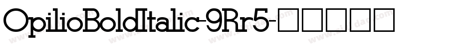 OpilioBoldItalic-9Rr5字体转换