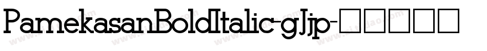 PamekasanBoldItalic-gJjp字体转换