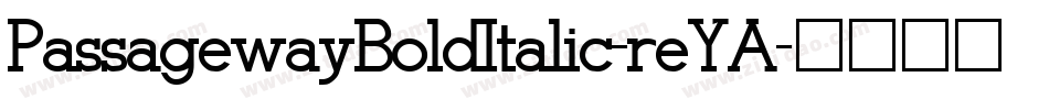 PassagewayBoldItalic-reYA字体转换