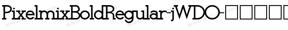 PixelmixBoldRegular-jWDO字体转换