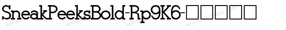 SneakPeeksBold-Rp9K6字体转换