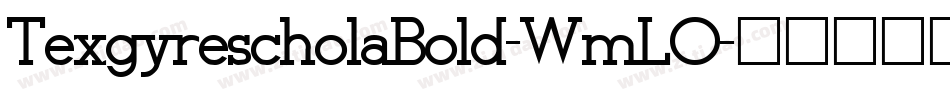 TexgyrescholaBold-WmLO字体转换