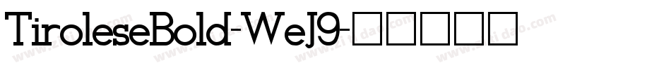 TiroleseBold-WeJ9字体转换