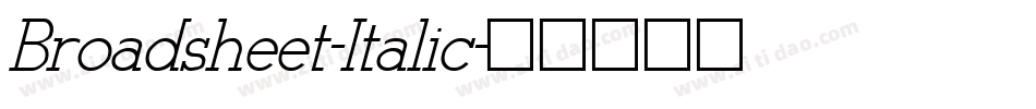 Broadsheet-Italic字体转换 Broadsheet-Italic字体转换