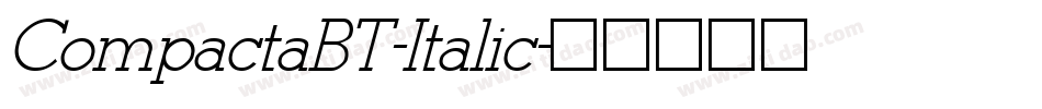 CompactaBT-Italic字体转换 CompactaBT-Italic字体转换