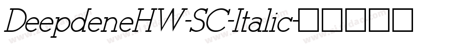 DeepdeneHW-SC-Italic字体转换