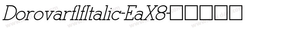 DorovarflfItalic-EaX8字体转换