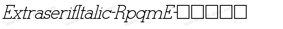 ExtraserifItalic-RpqmE字体转换