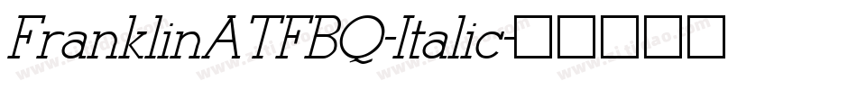 FranklinATFBQ-Italic字体转换 FranklinATFBQ-Italic字体转换