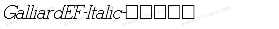 GalliardEF-Italic字体转换 GalliardEF-Italic字体转换