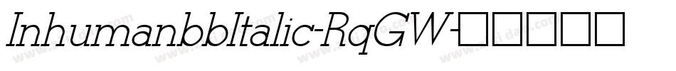InhumanbbItalic-RqGW字体转换