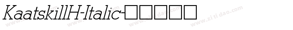 KaatskillH-Italic字体转换