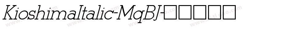 KioshimaItalic-MqBJ字体转换