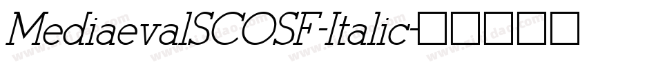 MediaevalSCOSF-Italic字体转换