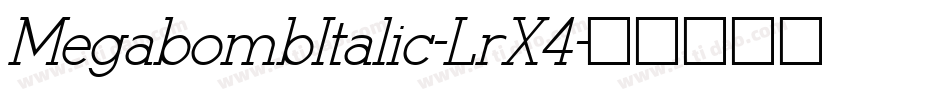 MegabombItalic-LrX4字体转换