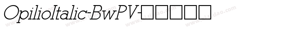 OpilioItalic-BwPV字体转换